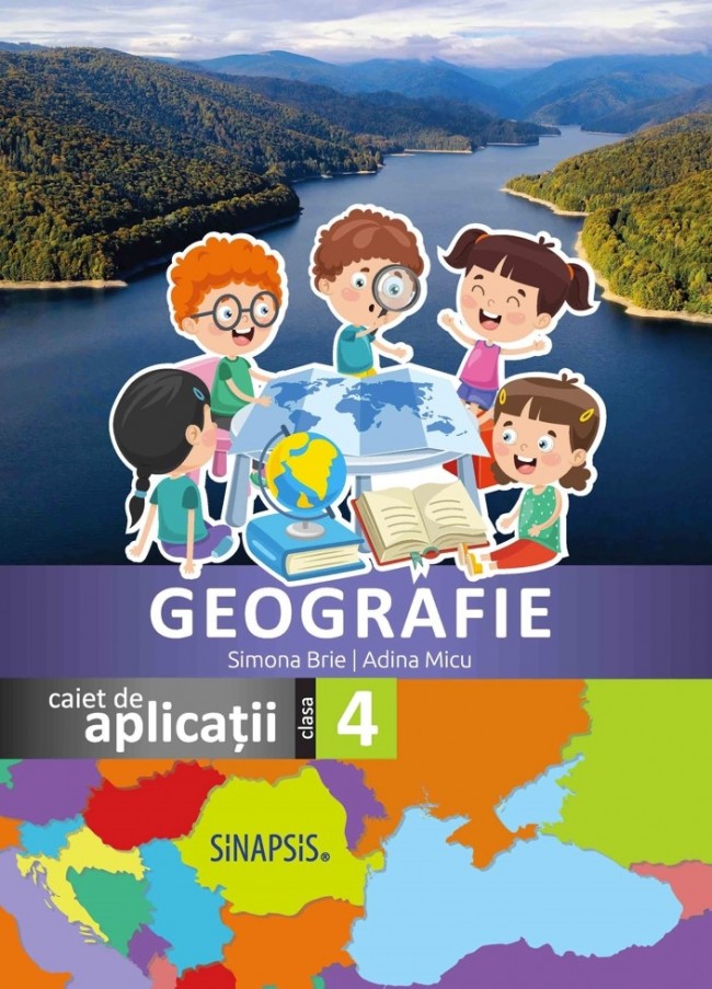 Geografie - caiet de aplicaţii pentru clasa a IV-a - Clasa a IV-a