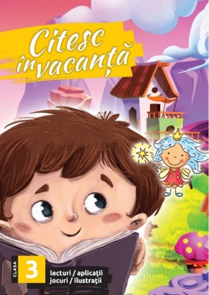 Citesc în vacanță - lecturi pentru clasa a III-a