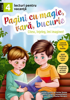 Pagini cu magie, vară, bucurie - lecturi pentru vacanţă - clasa a IV-a