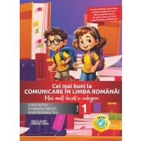 Cei mai buni la comunicare în limba română! - Mai mult decât o culegere - clasa I