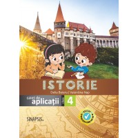 Istorie - caiet de aplicaţii pentru clasa a IV-a