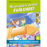 Mă pregătesc pentru evaluare! - clasa a IV-a - Matematică şi ştiinţele naturii