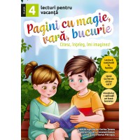 Pagini cu magie, vară, bucurie - lecturi pentru vacanţă - clasa a IV-a